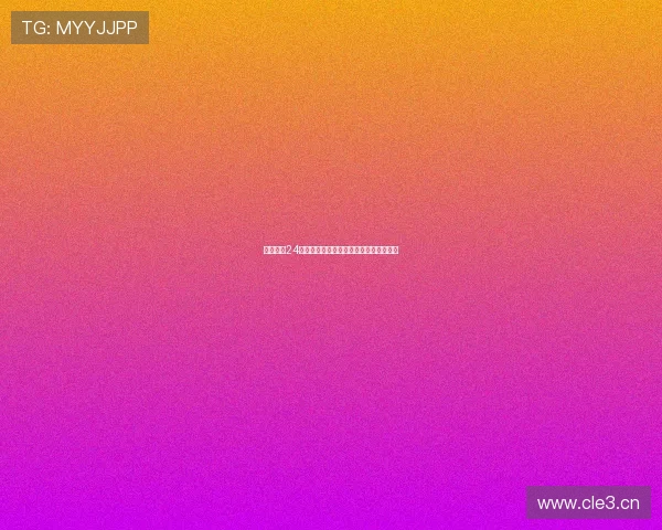 新英体育24全方位解析最新赛事动态与精彩赛事回顾 新英体育24全方位解析最新赛事动态与精彩赛事回顾